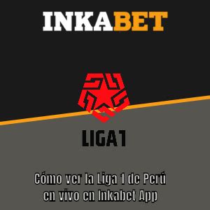 inkabet futbol,Liga 1 Perú 